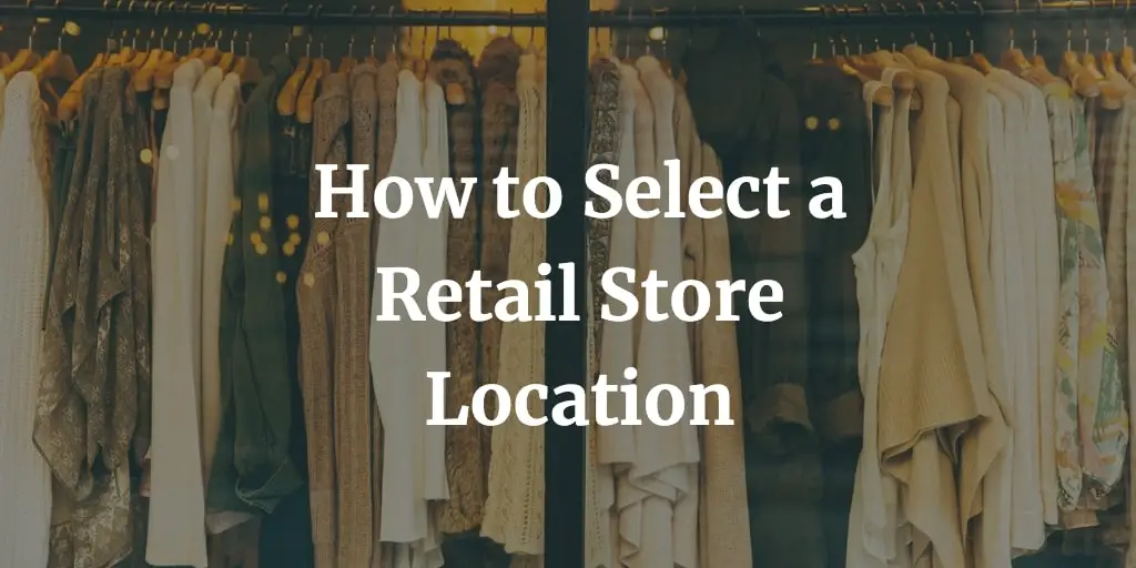 how to select a retail store location