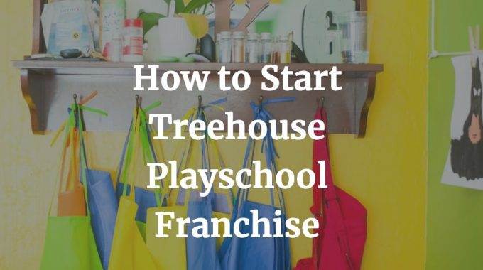 treehouse playschool franchise