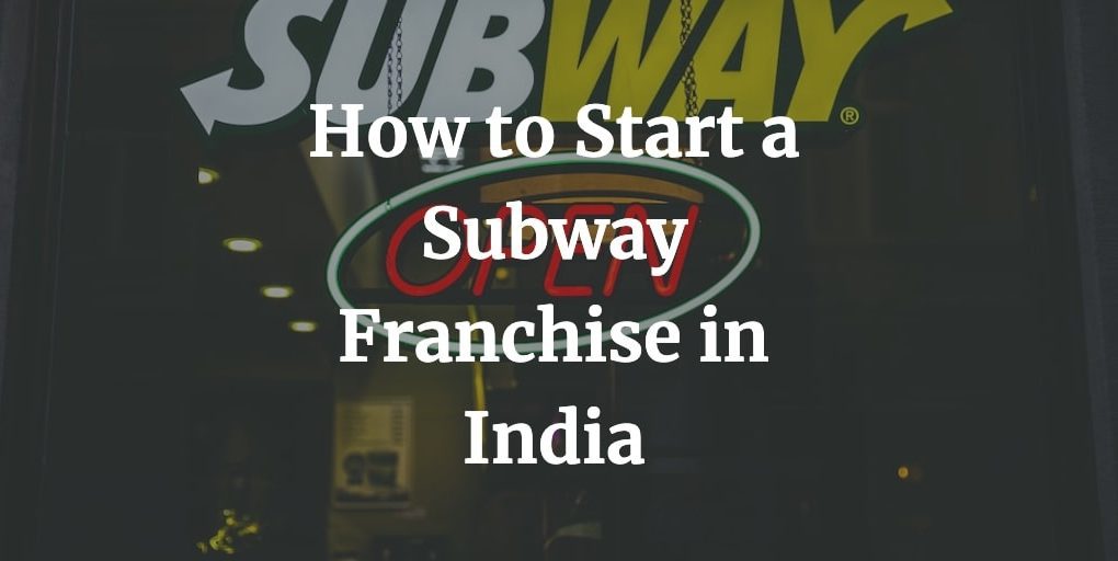 how to start a subway franchise on India with cost, profit