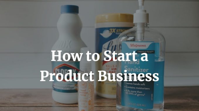 how to start a product business