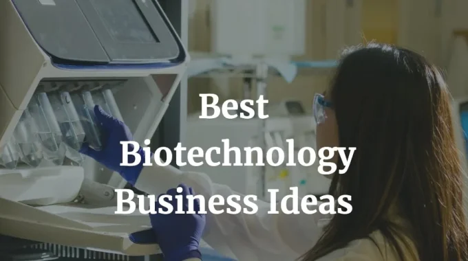 best biotechnology business ideas