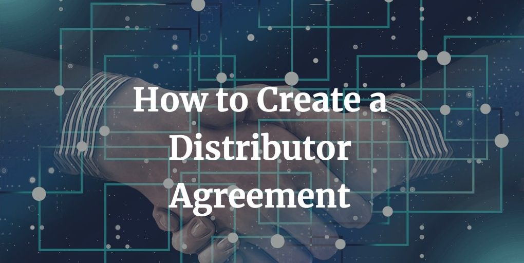how to create a distributor agreement