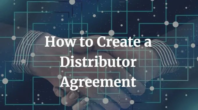 how to create a distributor agreement