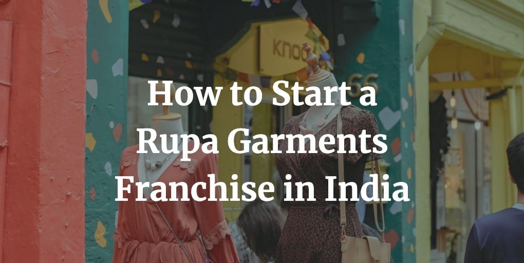 how to start a rupa franchise in India