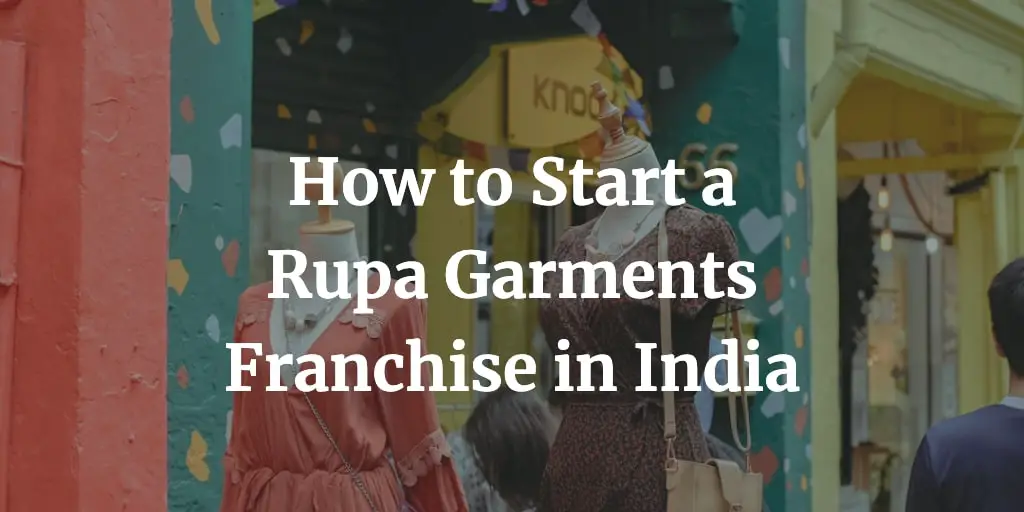 how to start a rupa franchise in India