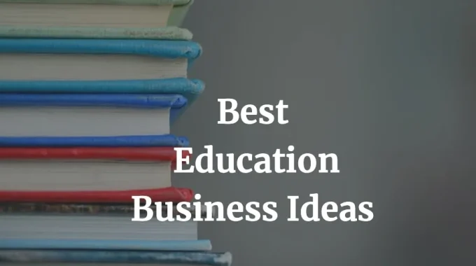 best education business ideas