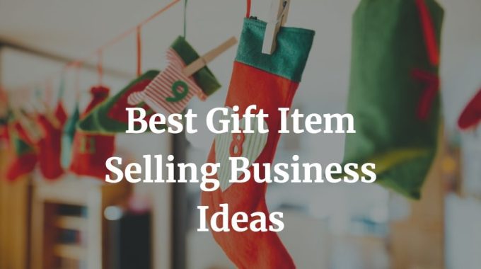 best gift item selling business ideas