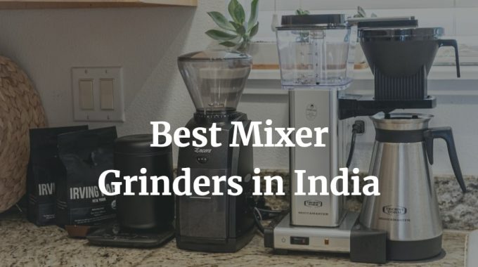 list of the best mixer grinders in India