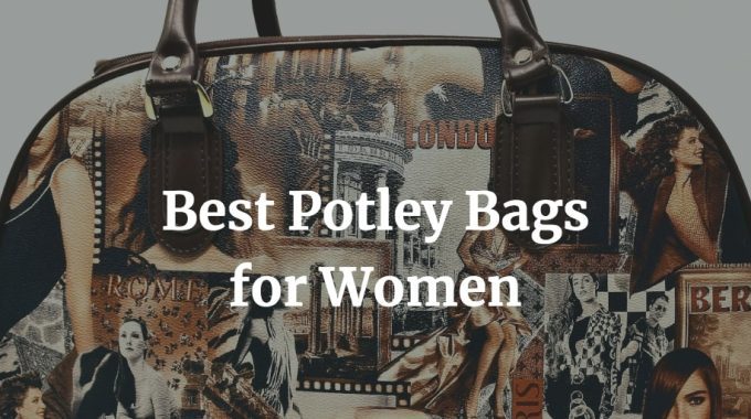 best potley bags for women