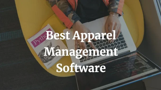 best apparel management software for garment manufacturing businesses