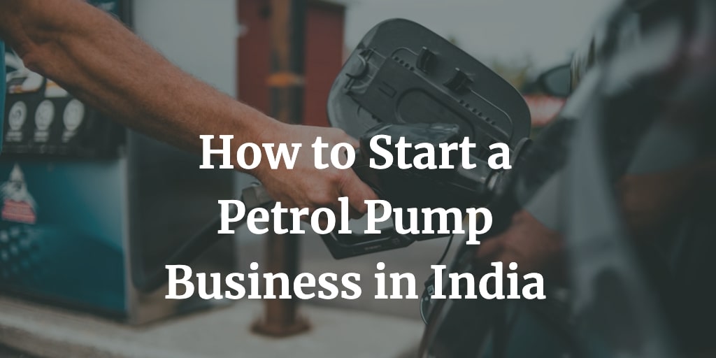 how to start a petrol pump business in India