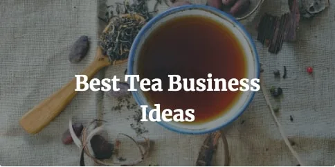 best and profitable list of tea business ideas