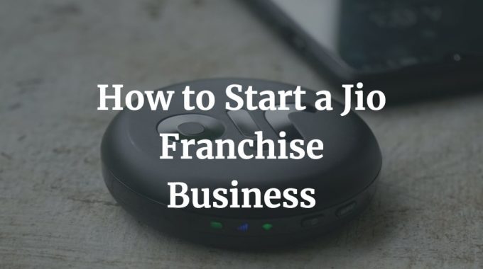 how to open a jio franchise business