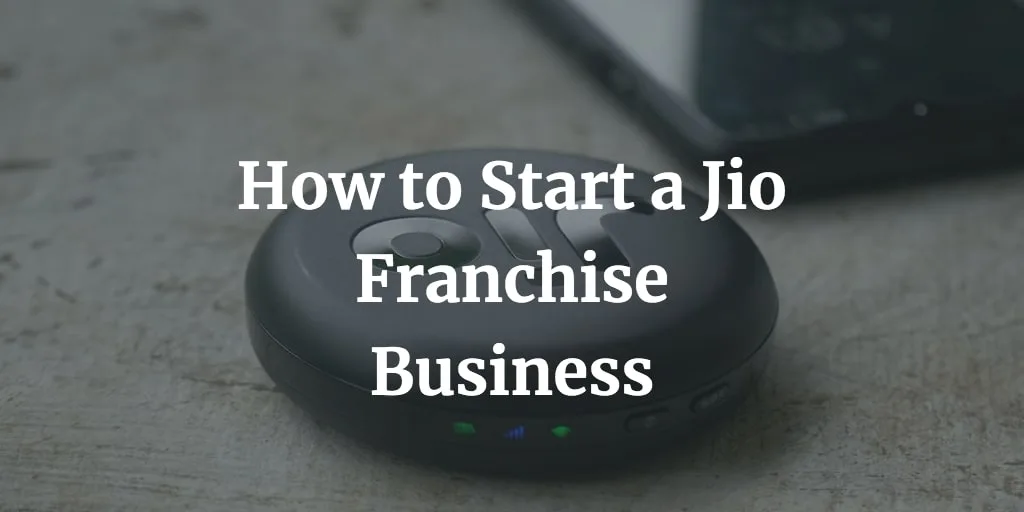 How to Open Jio Franchise in India in 8 Steps Cost, Contact