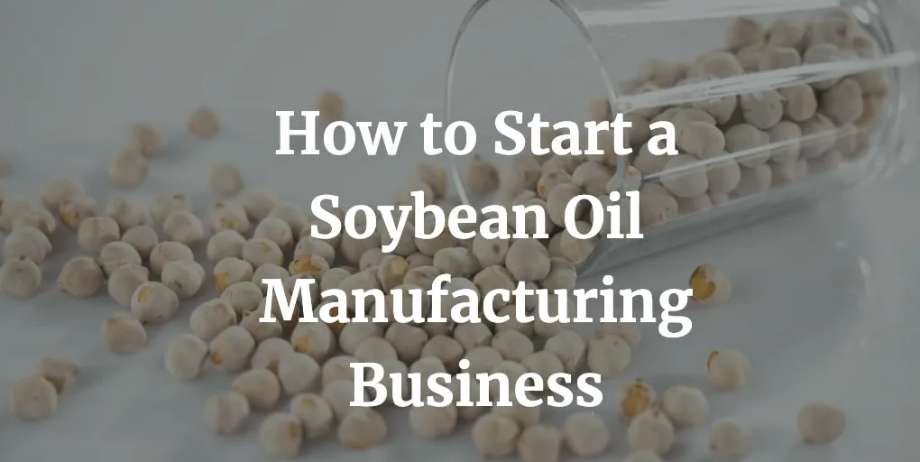 soybean oil processing plant business plan pdf