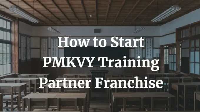 how to start a pmkvy franchise
