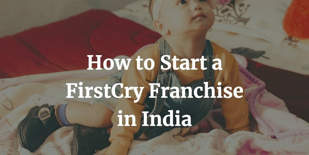 how to start a firstcry franchise in India with costs, contact details