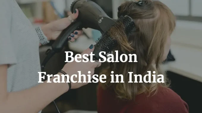 list of best salon franchise in India