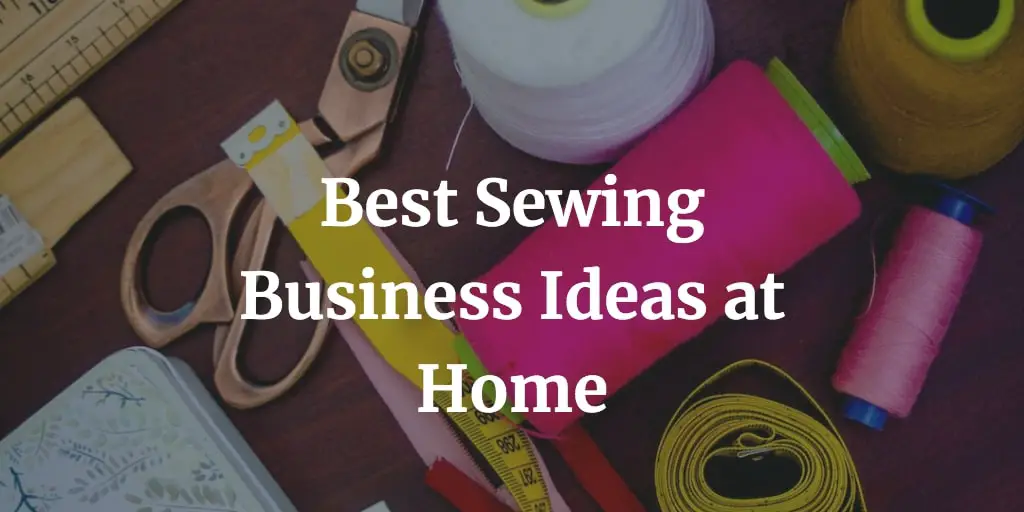 best sewing business ideas at home