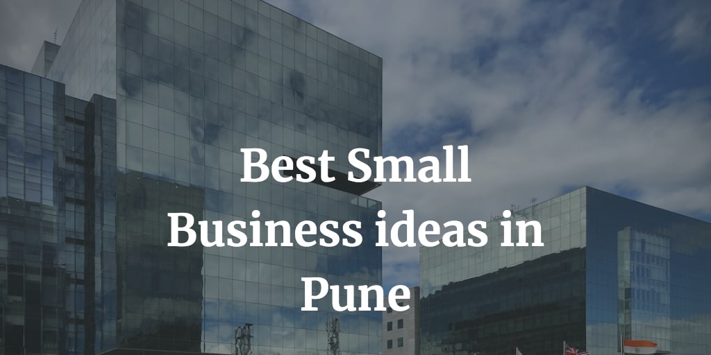here is a list of the best small business ideas in Pune