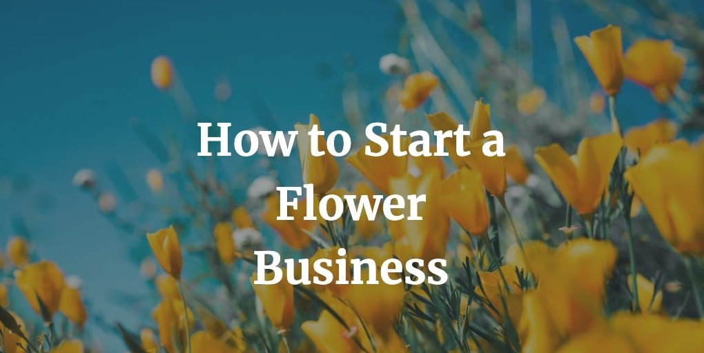 how to start a flower business