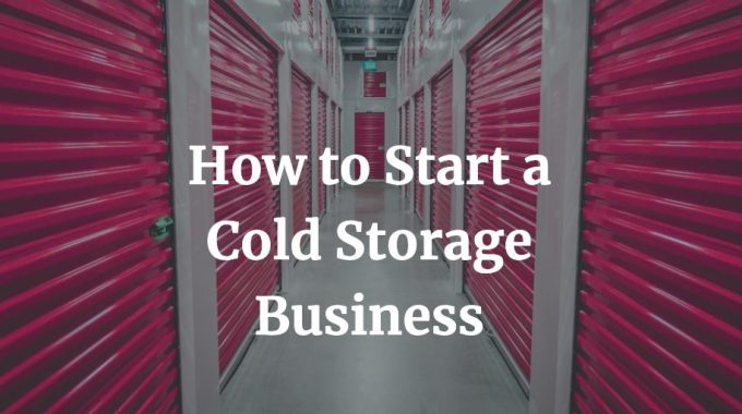 how to start a cold storage business in India