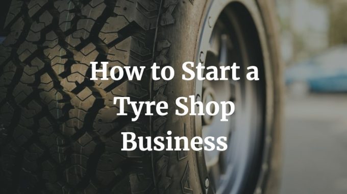 how to start a tire shop business