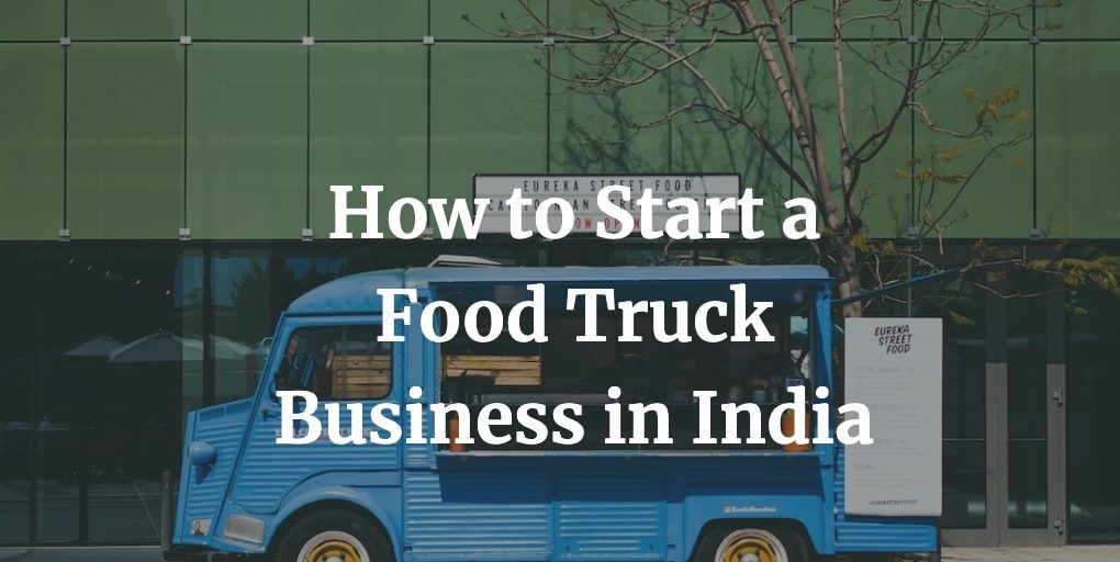 how to start a food truck business in India