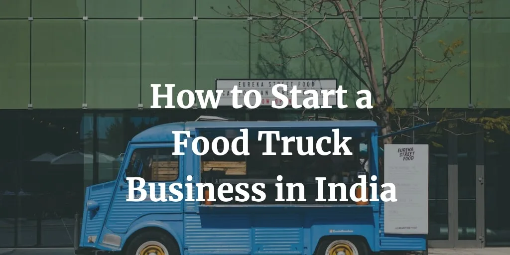 how to start a food truck business in India