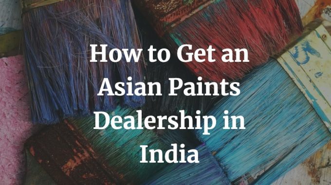 how to get an asian paints dealership in India