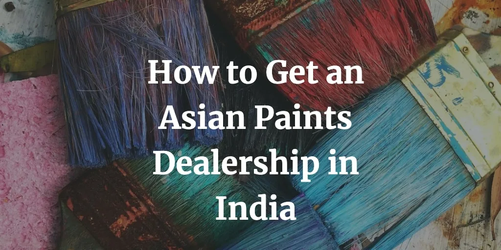 how to get an asian paints dealership in India