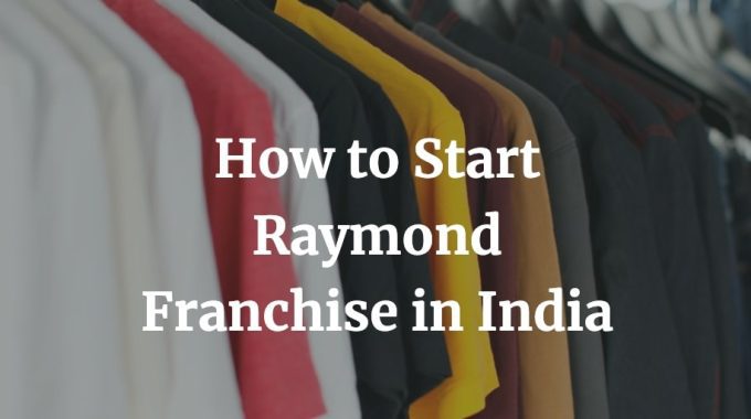 raymond franchise in India