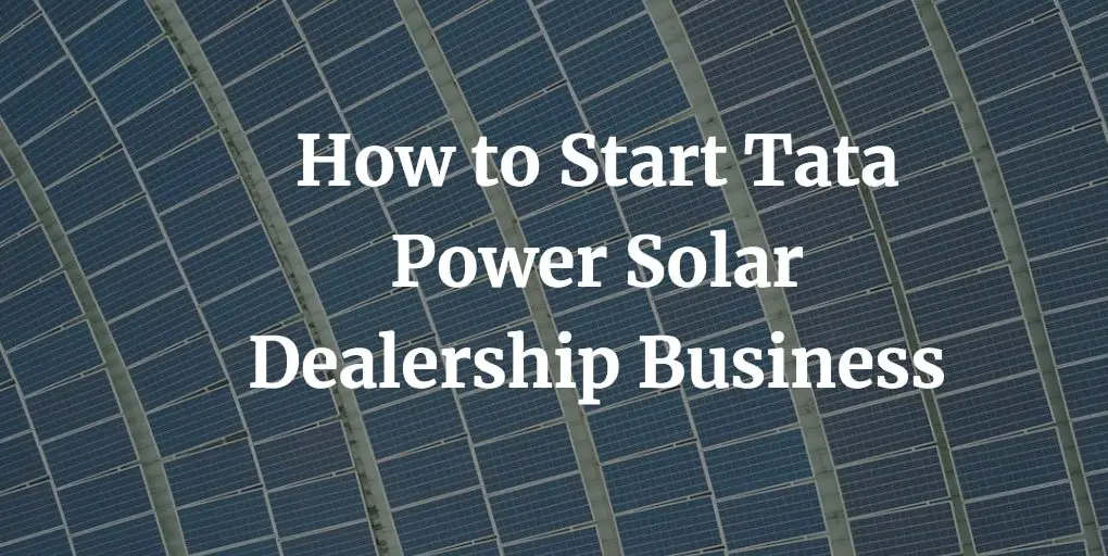 how to start a Tata power solar dealership business