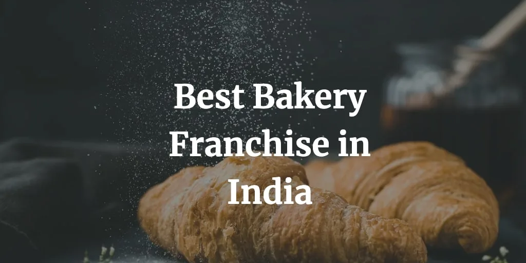 best bakery franchise in India