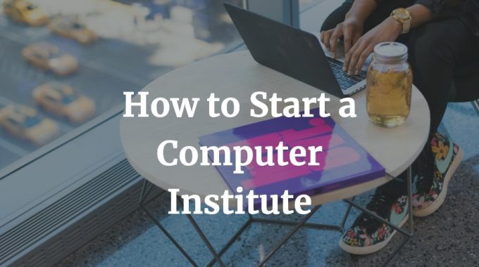 how to start a computer institute in India
