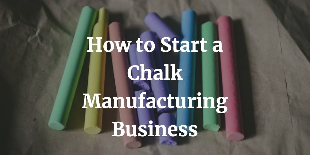 how to start a chalk manufacturing business