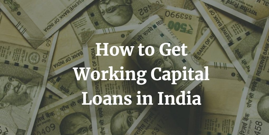 how to get working capital loans in India