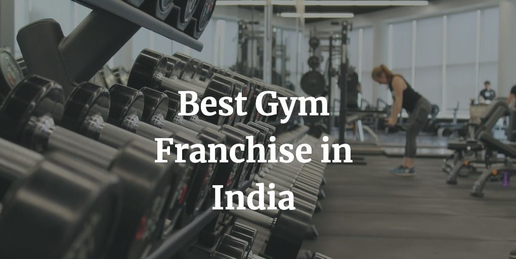 best gym franchise in India