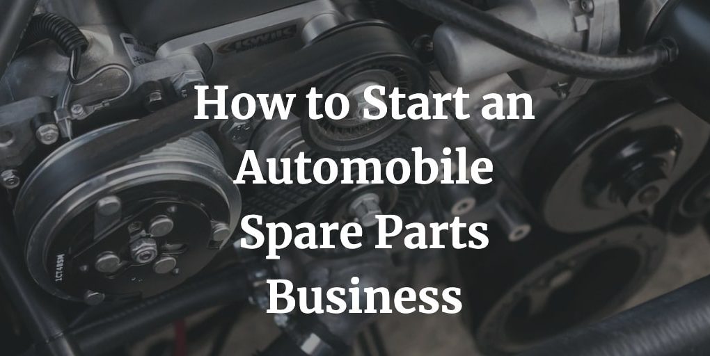 how to start automobile spare parts business