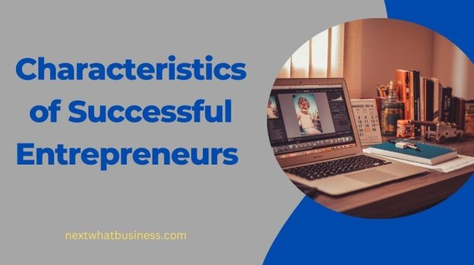 characteristics of successful entrepreneurs