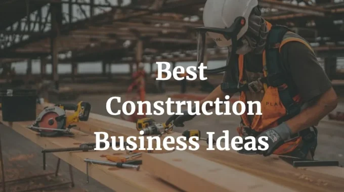 best construction business ideas