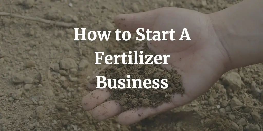 how to start a fertilizer distribution business