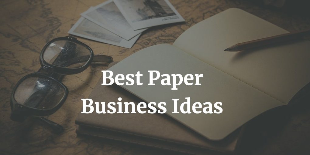best paper business ideas