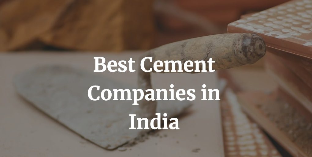 here is an updated list of the best cement companies in India