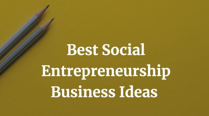 best social entrepreneurship business ideas