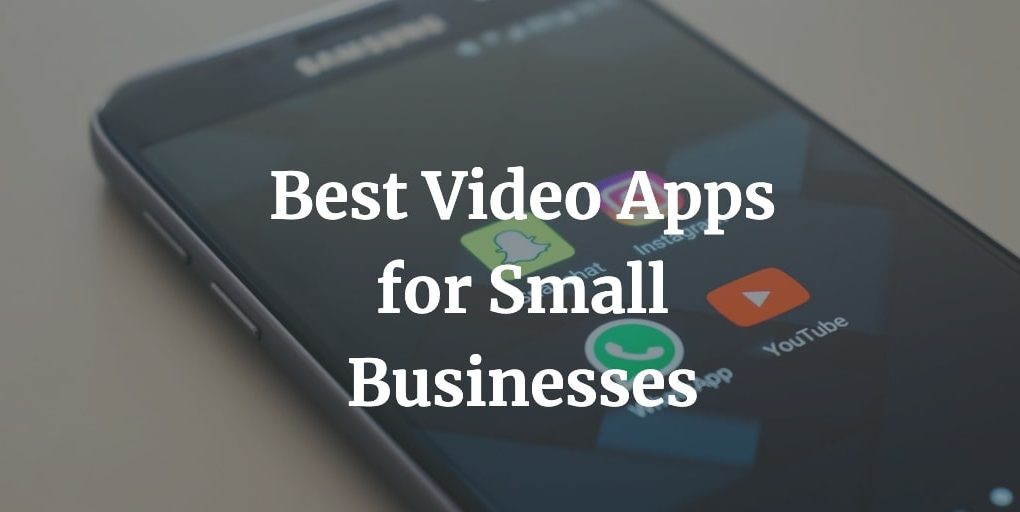 best video apps for small businesses