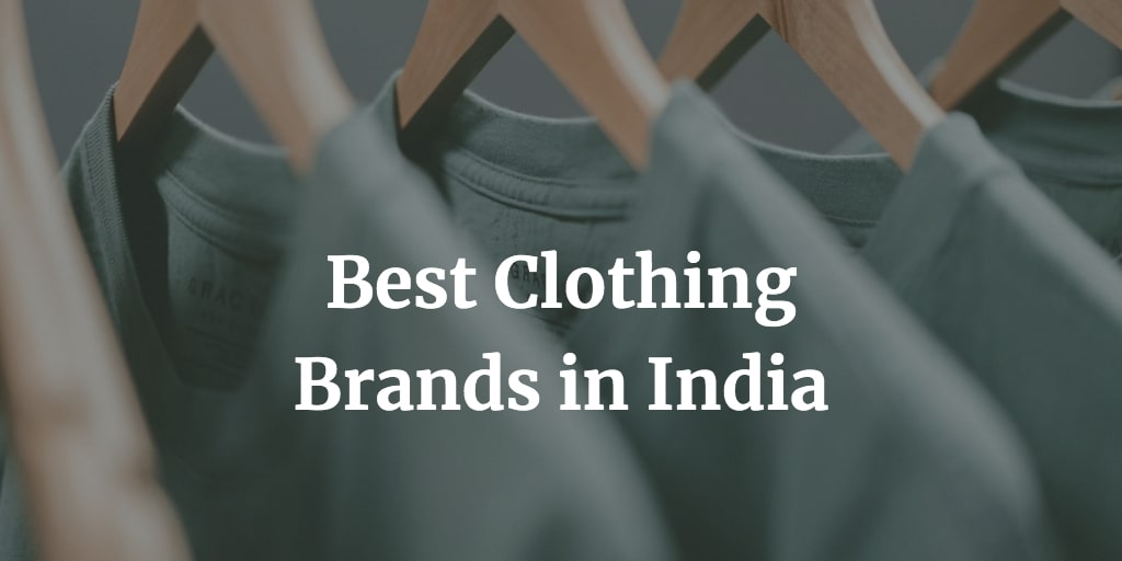 Best 27 Clothing Brands in India for 2024 - NextWhatBusiness