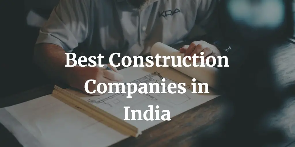best construction companies in India