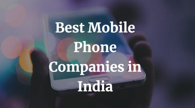 best mobile phone companies in India