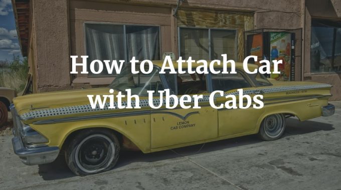 how to attach a car with uber cabs